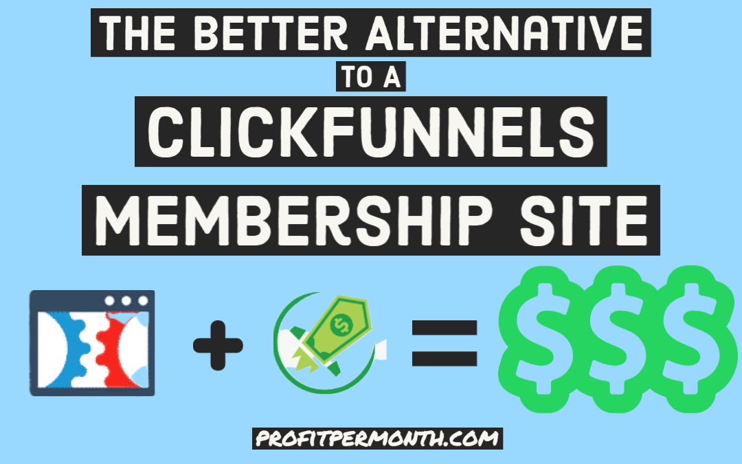 The Better Alternative to Clickfunnels Membership Sites